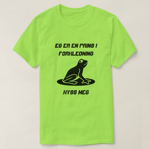 A  frog and text I am a prince in disguise Kiss me T_Shirt