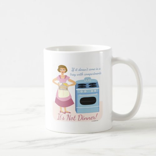 A Frozen Dinner Means Supper Mom Slogan Coffee Mug