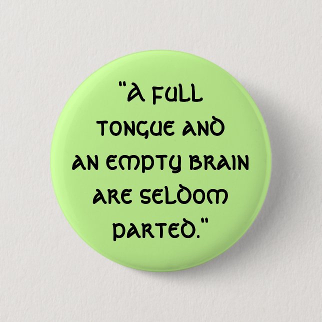 "A fulltongue andan empty brain ar... - Customized Pinback Button (Front)