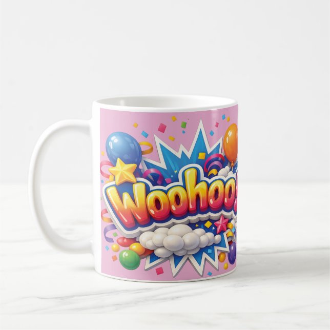 A fun mug with "Woohoo" (Left)