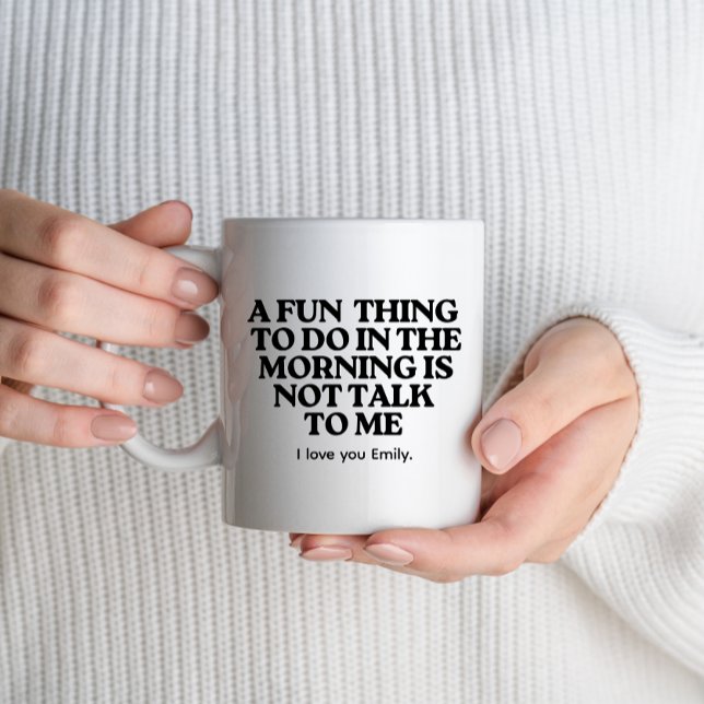 A Fun Thing To Do In The Morning Is… Coffee Mug (Creator Uploaded)