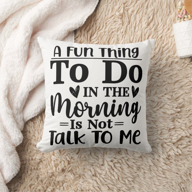 A Fun Thing To Do In The Morning  Throw Pillow (Blanket)