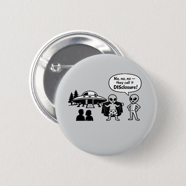 A funny take on The Disclosure movement Button (Front & Back)