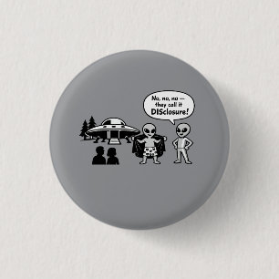 A funny take on The Disclosure movement Button