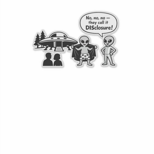 A funny take on The Disclosure movement Sticker (Front)