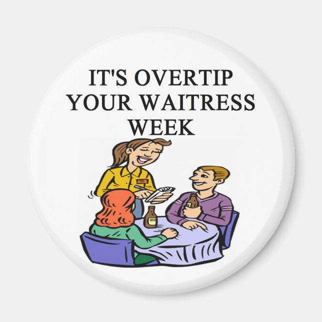 a funny waitress joke magnet (Front)