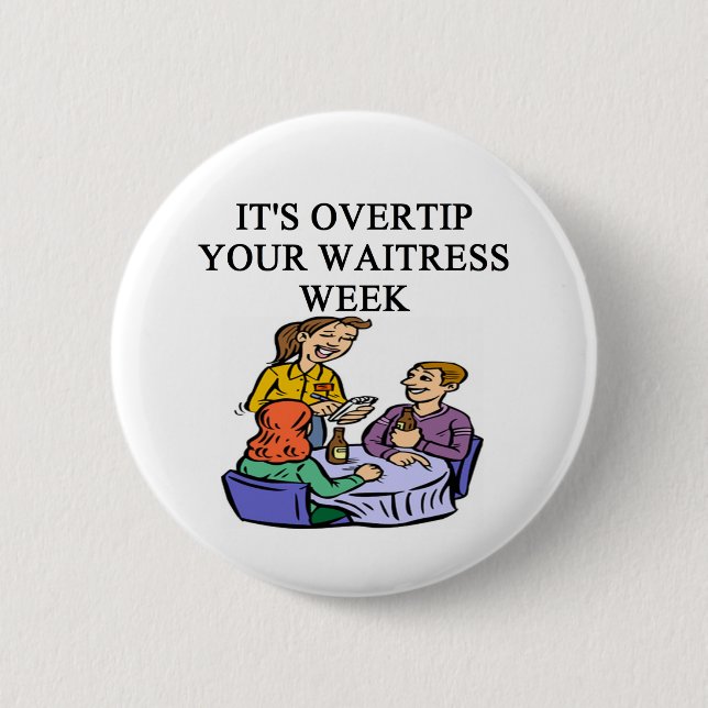 a funny waitress joke pinback button (Front)