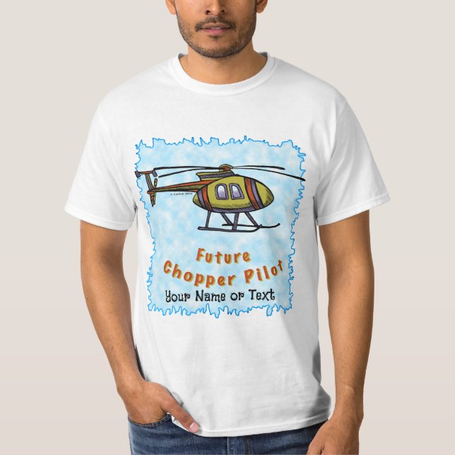 A Future helicopter Pilot T-Shirt (Front)