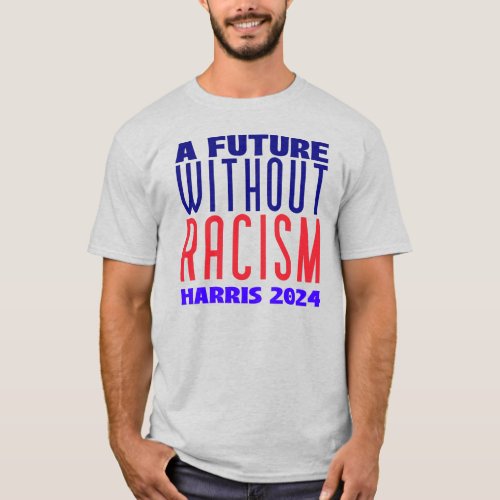 A Future Without Racism T_Shirt