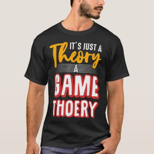 A Game Theory Student Mathematician Logical Thinke T_Shirt