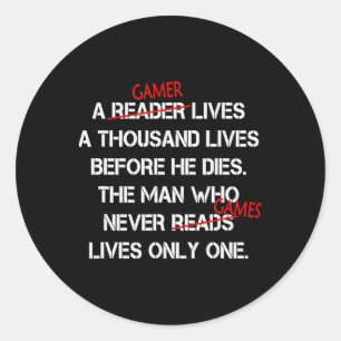 A Gamer Lives A Thousand Lives Funny Video Game Classic Round Sticker