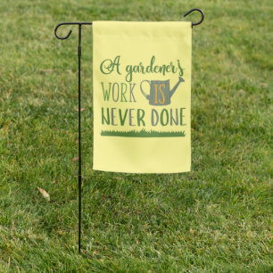 A Gardener's Work is Never Done Garden Flag