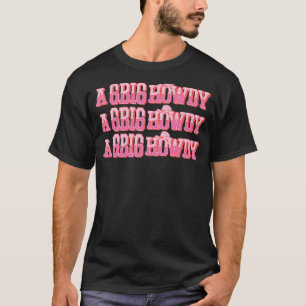 A Gbig Howdy Little Fam Vintage Cowgirl Rush Day R T-Shirt