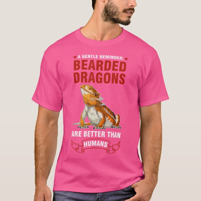 A Gentle Reminder Bearder Dragons Bearded Dragons T-Shirt (Front)
