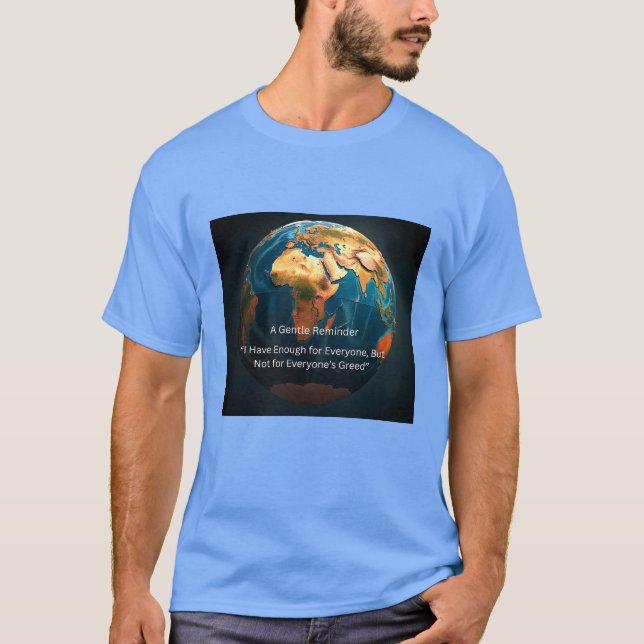 A Gentle Reminder of Earth T-Shirt (Front)