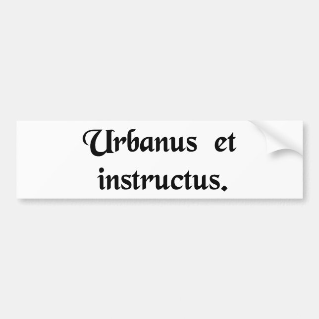 A gentleman and a scholar. bumper sticker (Front)