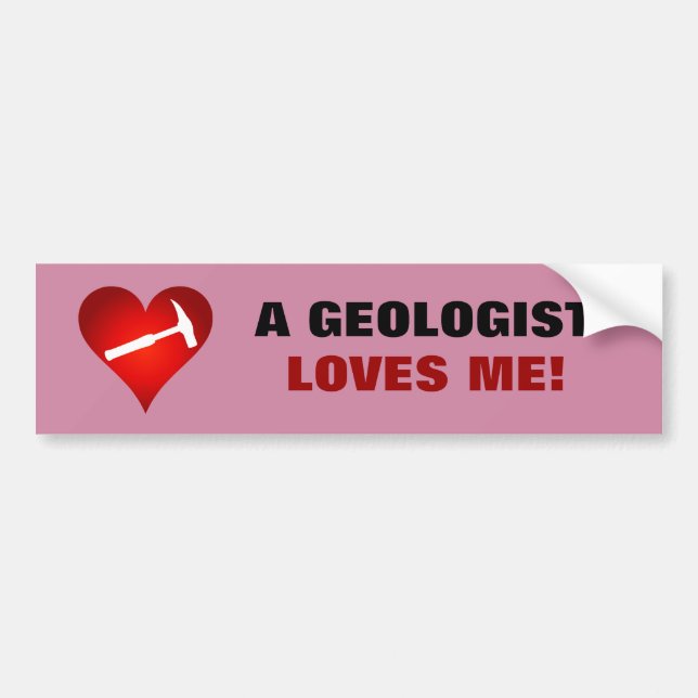 A Geologist Loves Me Bumper Sticker (Front)