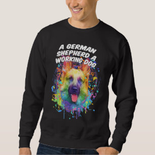 A German Shepherd a Working Dog Shepard German Do Sweatshirt