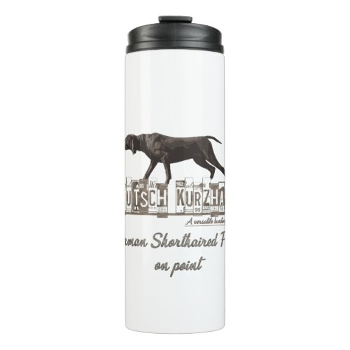 A German Shorthaired Pointer on point   Thermal Tumbler