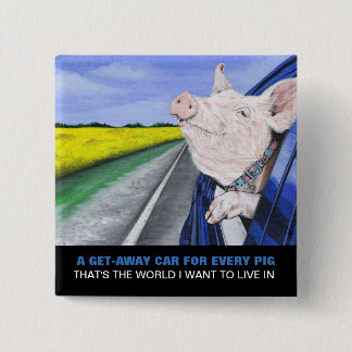 A Get-Away Car For Every Pig Button