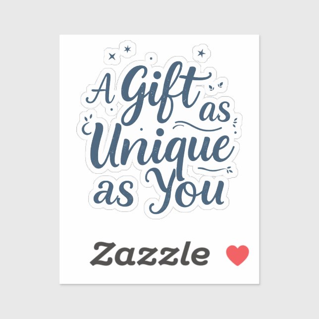 A Gift as Unique as You Sticker (Sheet)