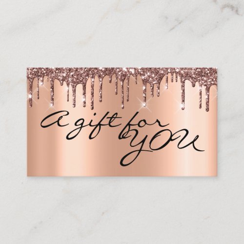 A Gift For YOu Rose Gold Metal Glitter Drips Business Card