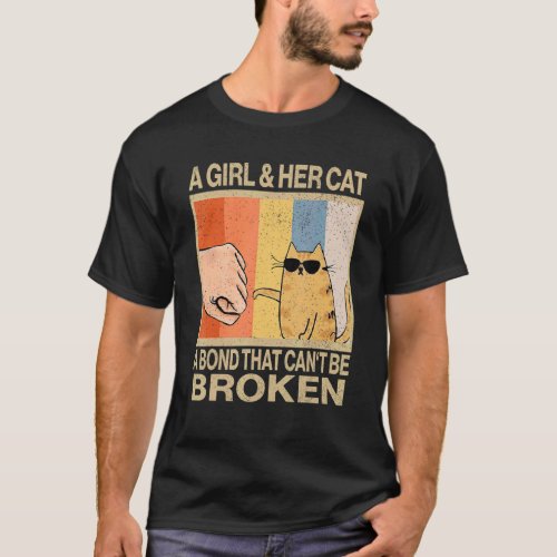 A Girl And Her Cat A Bond That Cant Be Broken For T_Shirt