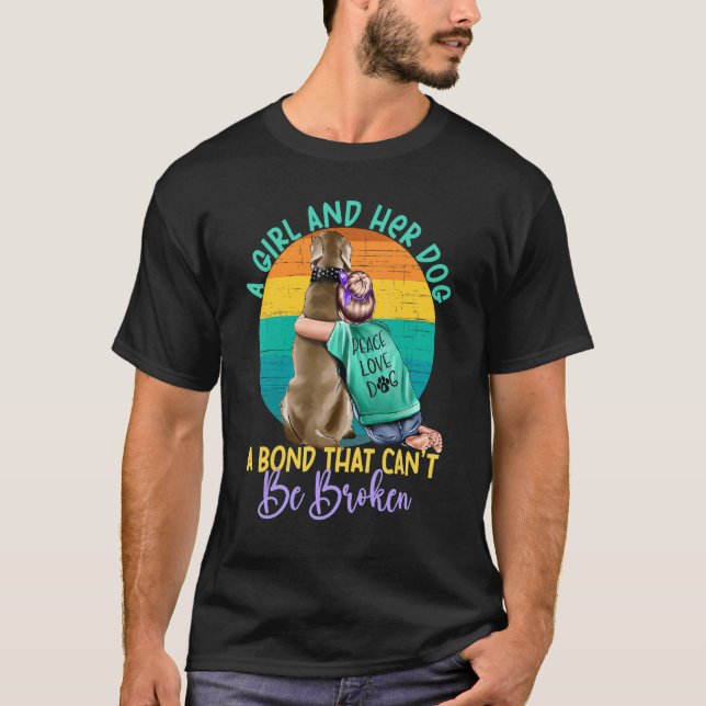 A Girl And Her Dog A Bond That Can't Be Broken Dog T-Shirt (Front)