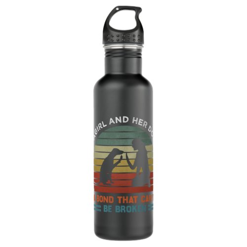 A Girl And Her Dog A Bond That Cant Be Broken Vin Stainless Steel Water Bottle
