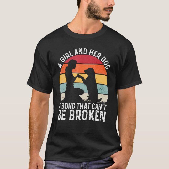 A Girl And Her Dog A Bond That Can't Be Broken Vin T-Shirt (Front)