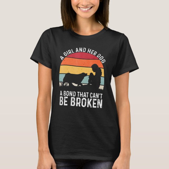 A Girl And Her Dog A Bond That Can't Be Broken Vin T-Shirt (Front)