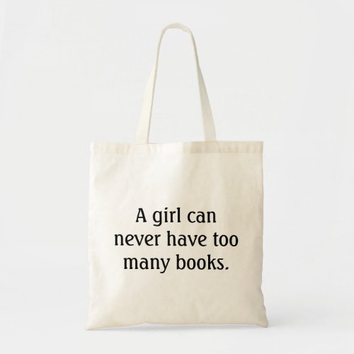 A Girl can never have too many books _ bag
