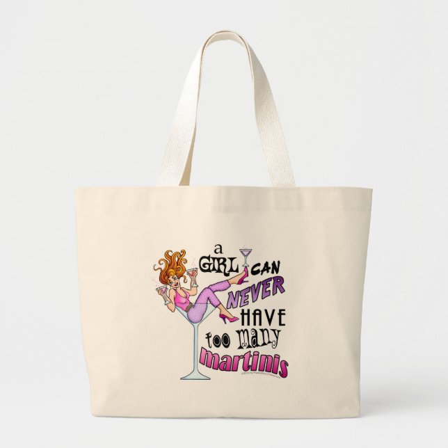 A Girl Can Never Have Too Many MARTINIS Large Tote Bag (Front)