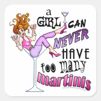 A Girl Can Never Have Too Many MARTINIS Square Sticker