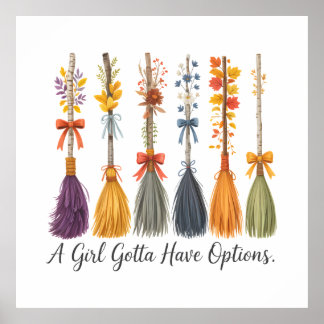 A Girl Gotta Have Options Quote Design Poster