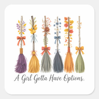 A Girl Gotta Have Options Quote Design Square Sticker