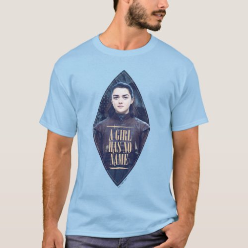 A Girl Has No Name Arya Stark Graphic T_Shirt
