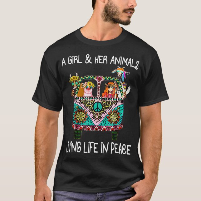 A girl  her animals Living life in peace T-Shirt (Front)