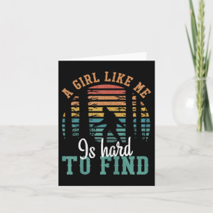 A Girl Like Me Is Hard To Find Funny Quote Big Foo Card