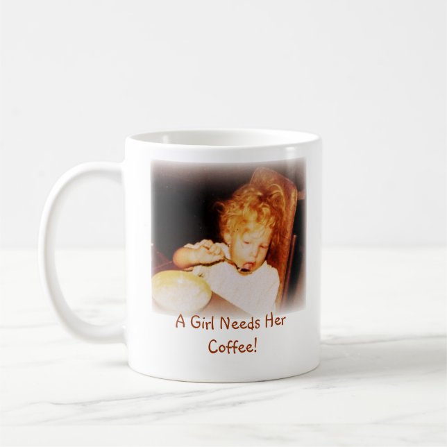 A Girl Needs Her Coffee Mug (Left)