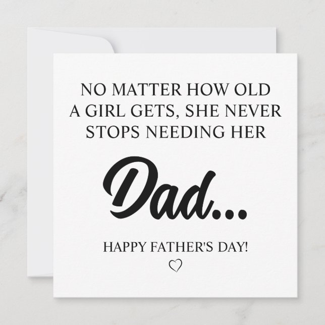 A Girl Never Stops Needing Her Dad Card (Front)