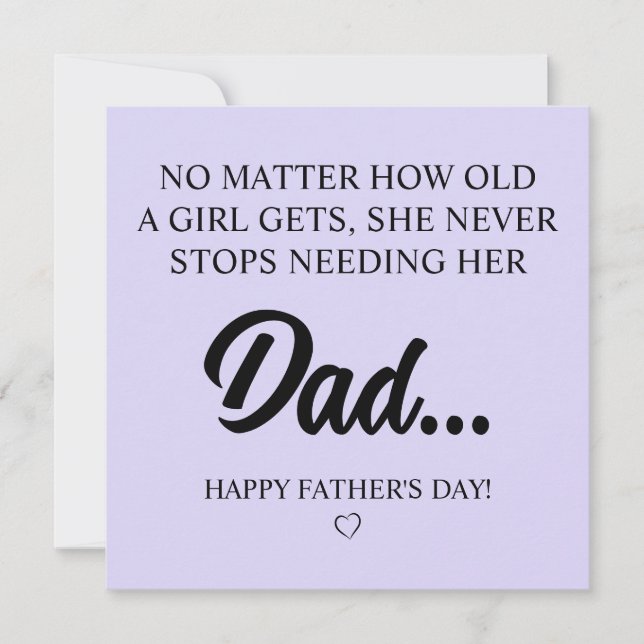 A Girl Never Stops Needing Her Dad Card (Front)