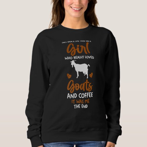 A Girl Who Love Coffee And Goats Sweatshirt