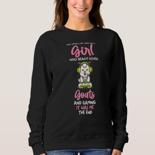 A Girl Who Love Gaming And Goats Sweatshirt