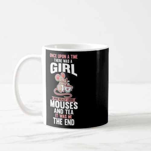 A Girl Who Love Tea And Mouses  Coffee Mug