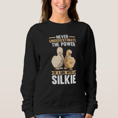 A Girl Who Loved Silkie Chickens Sweatshirt