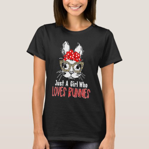 A Girl Who Loves Bunnies Cute Bunny Face Leopard B T_Shirt