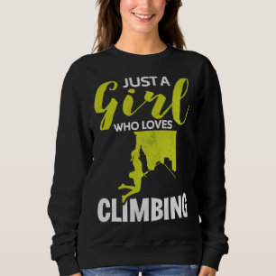 A Girl Who Loves Climbing Rock Climbing  Boulderin Sweatshirt