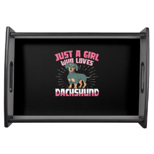 A Girl Who Loves Dachshund Serving Tray