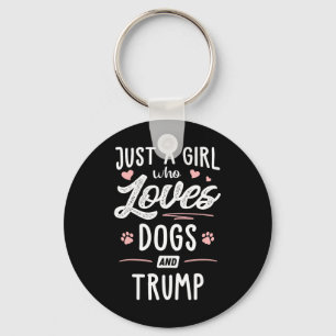 A Girl Who Loves Dogs And Trump Gift Dog Lover Keychain